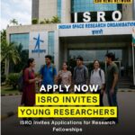 ISRO Invites Applications for Research Fellowships