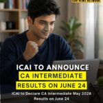 ICAI to Declare CA Intermediate May 2026 Results on June 24